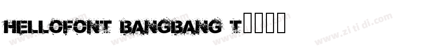 HelloFont BangBang T字体转换